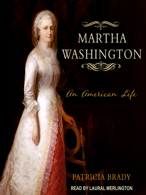 Title details for Martha Washington by Patricia Brady - Available